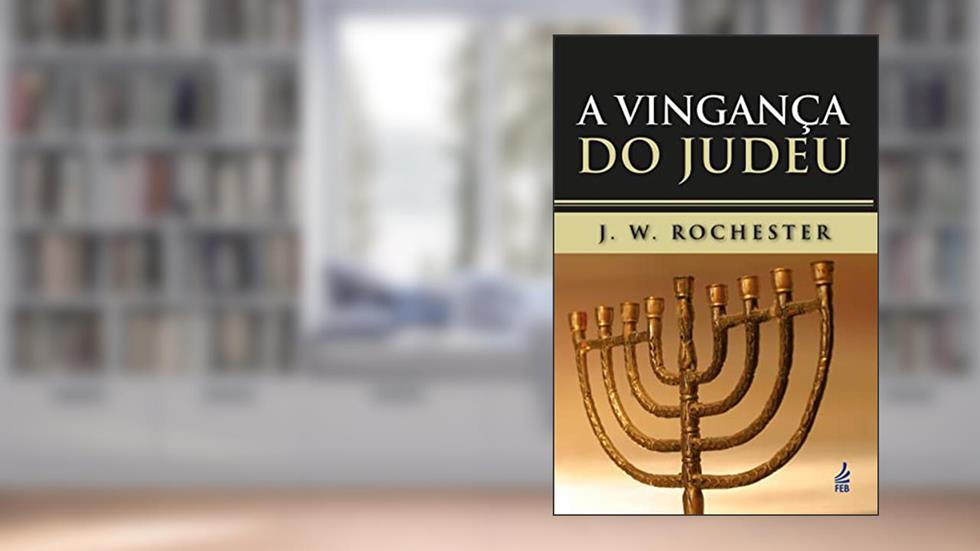 A Vingança do Judeu, do autor Wera Krijanowski; J. W. Rochester