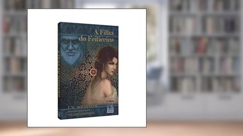 Capa de Filha do Feiticeiro, do autor Wera Krijanowskaia; J. W. Rochester