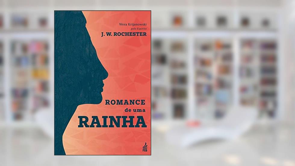 Romance de uma Rainha, do autor Wera Krijanowski; J. W. Rochester