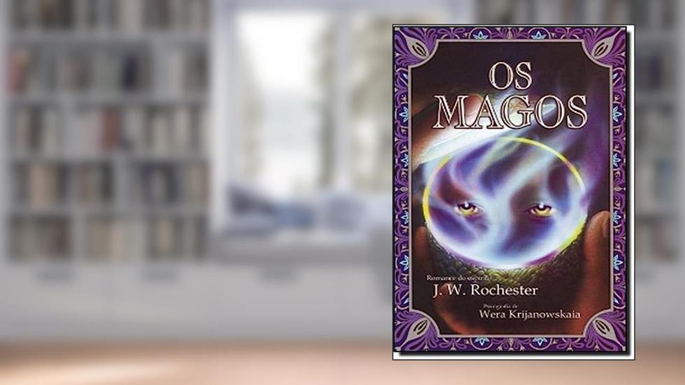 Os Magos, do autor Wera Krijanowskaia; J. W. Rochester
