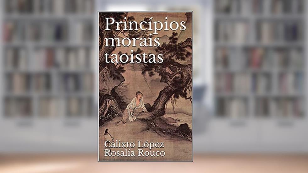 Princípios morais taoistas, do autor Calixto López Rosalía Rouco; Rosalía Rouco