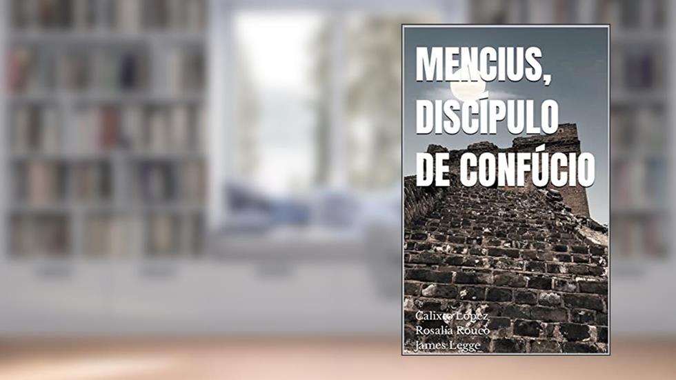 MENCIUS, DISCÍPULO DE CONFÚCIO, do autor Calixto López; Rosalía Rouco
