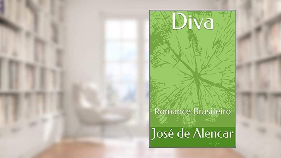 Diva - com posfácio de Margarida Souza: Romance Brasileiro, do autor José de Alencar