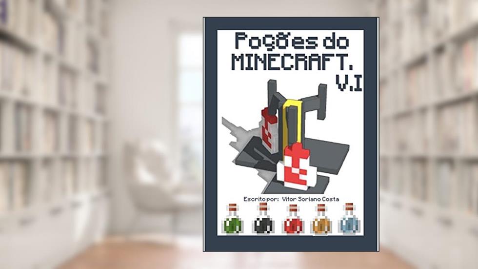 Poções do Minecraft, do autor Vitor Soriano Costa