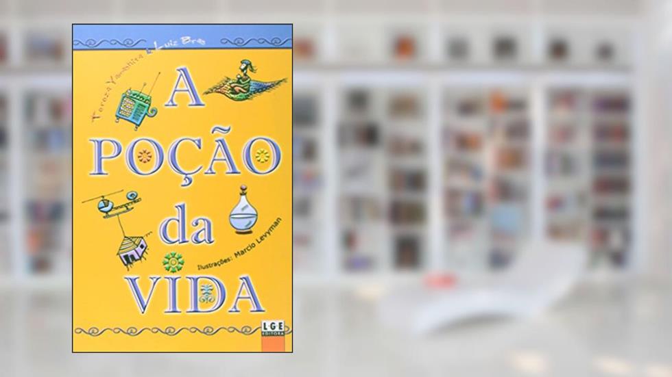 A Poção Da Vida, do autor Tereza Yamashita