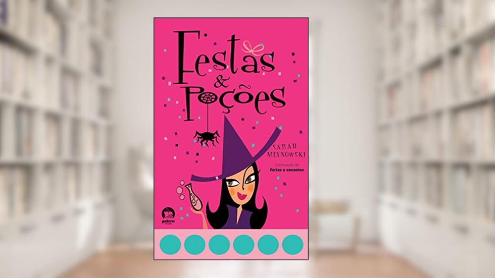 Festas e poções (Vol. 4), do autor Sarah Mlynowski