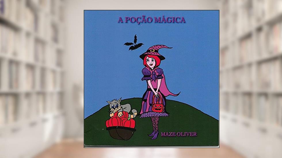 A Poção Mágica, do autor Maze Oliver