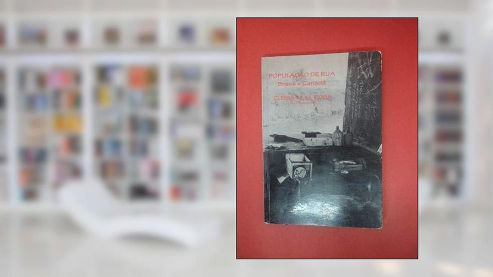 Populacao De Rua: Brasil E Canada (Portuguese Edition), do autor Cleisa M. M. Rosa (Org.)
