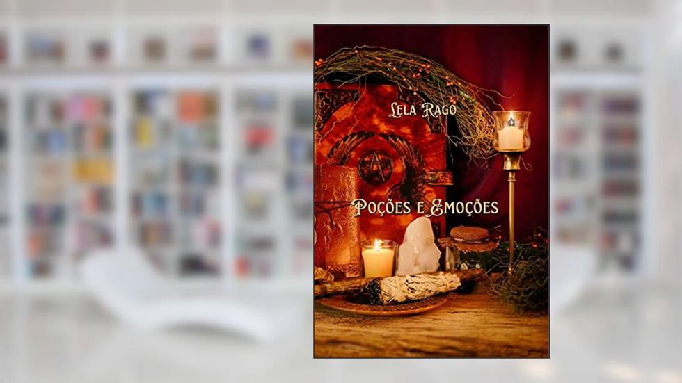 Poções e Emoções, do autor Lela Rago