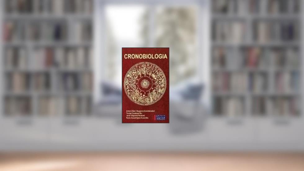 Cronobiologia, do autor Noguera  Antoni Díez I.; Riu  Trinitat Cambras; Vários Autores