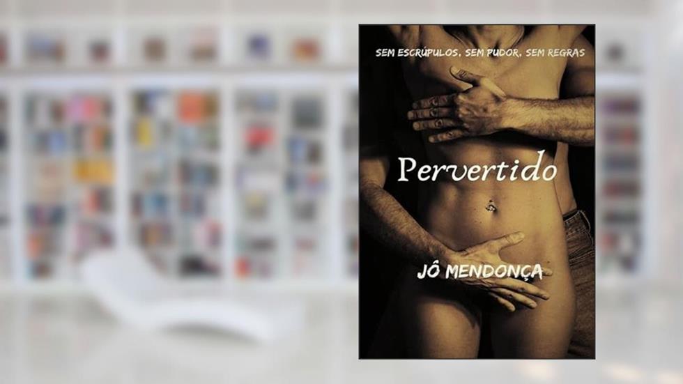 Pervertido, do autor Jô Mendonça