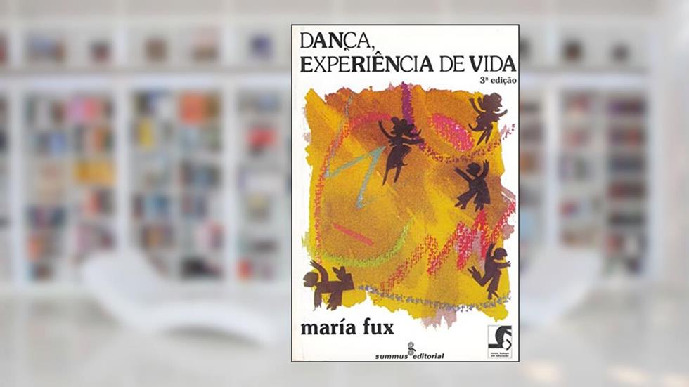 Dança, experiência de vida: 15, do autor María Fux