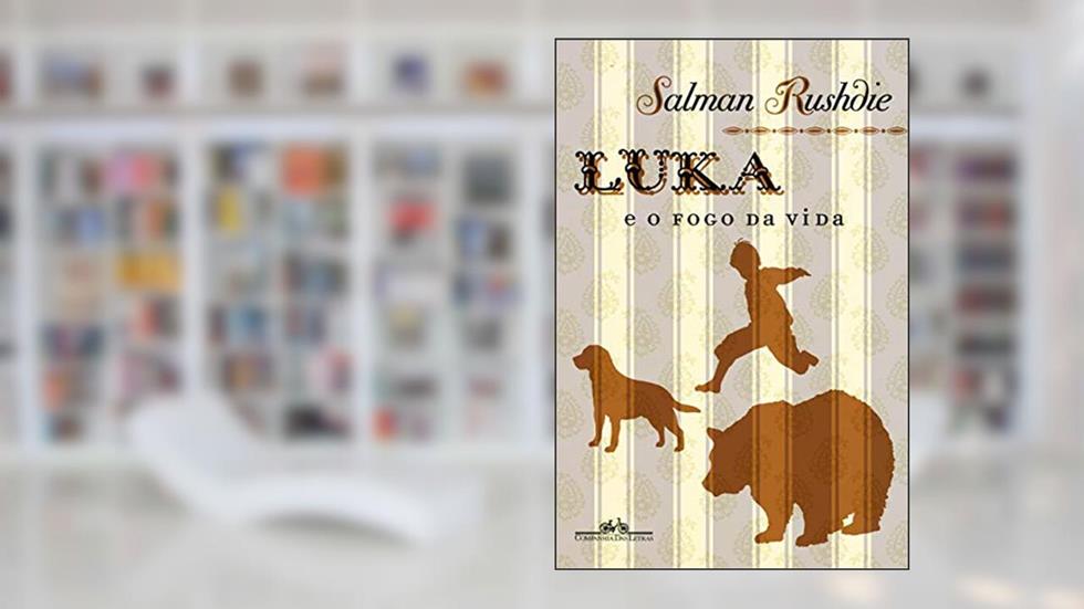 Luka e o fogo da vida, do autor Salman Rushdie