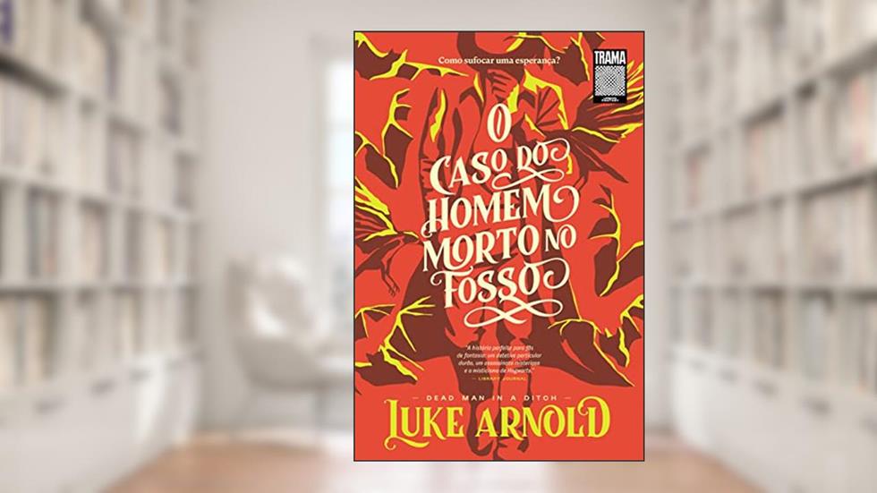 O caso do homem morto no fosso, do autor Luke Arnold