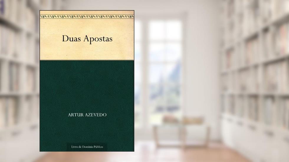 Duas Apostas, do autor Artur Azevedo