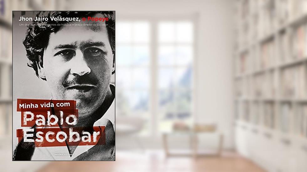 Minha vida com Pablo Escobar, do autor Jhon Jairo Velásquez; Maritza Neila Wills Fontecha