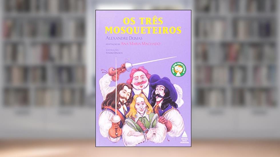 Os Três Mosqueteiros, do autor Ana Maria Machado