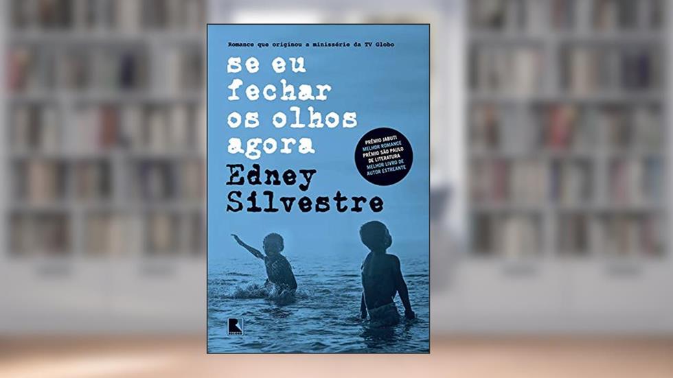 Se eu fechar os olhos agora, do autor Edney Silvestre