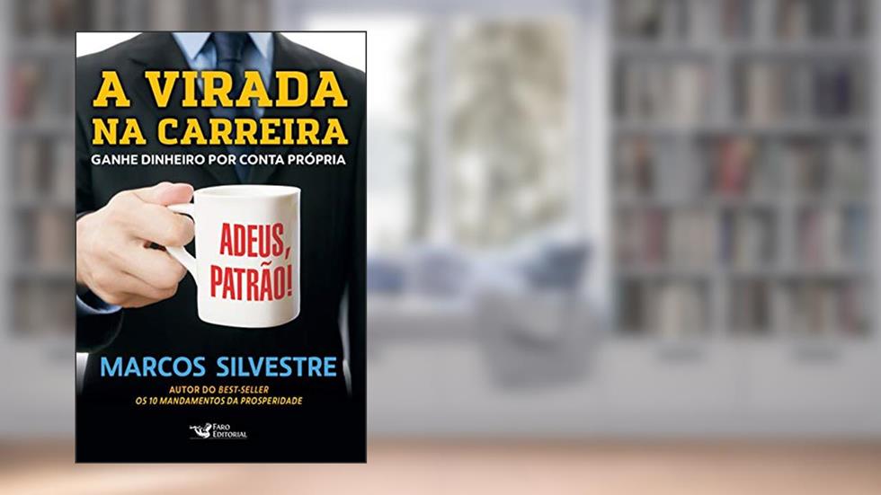 A virada na carreira, do autor Marcos Silvestre