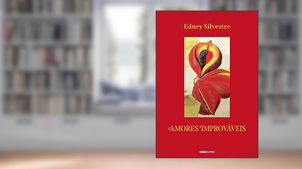Amores improváveis, do autor Edney Silvestre