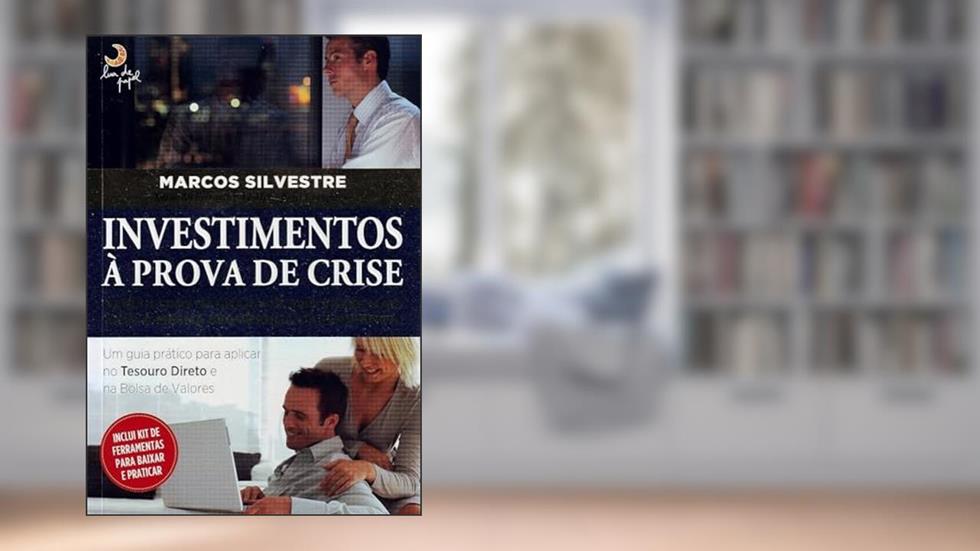Investimentos à prova de crise, do autor Marcos Silvestre