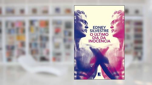 Capa de O último dia da inocência, do autor Edney Silvestre