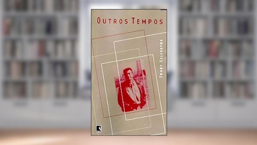 Outros tempos, do autor Edney Silvestre