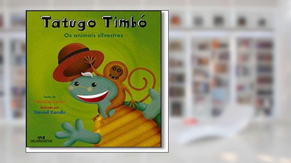 Tatugo Timbó. Os Animais Silvestres, do autor Patrícia Engel Secco