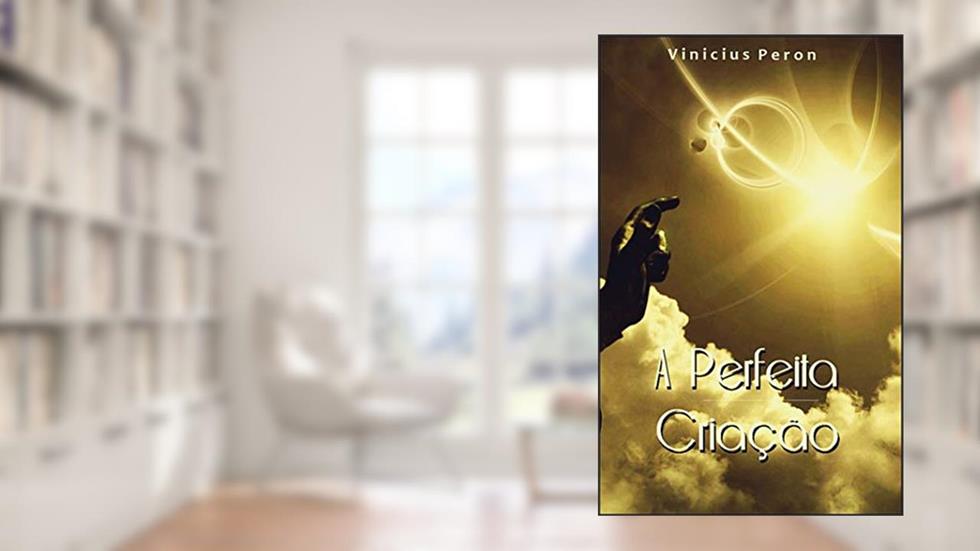 A Perfeita Criação, do autor Vinicius Peron