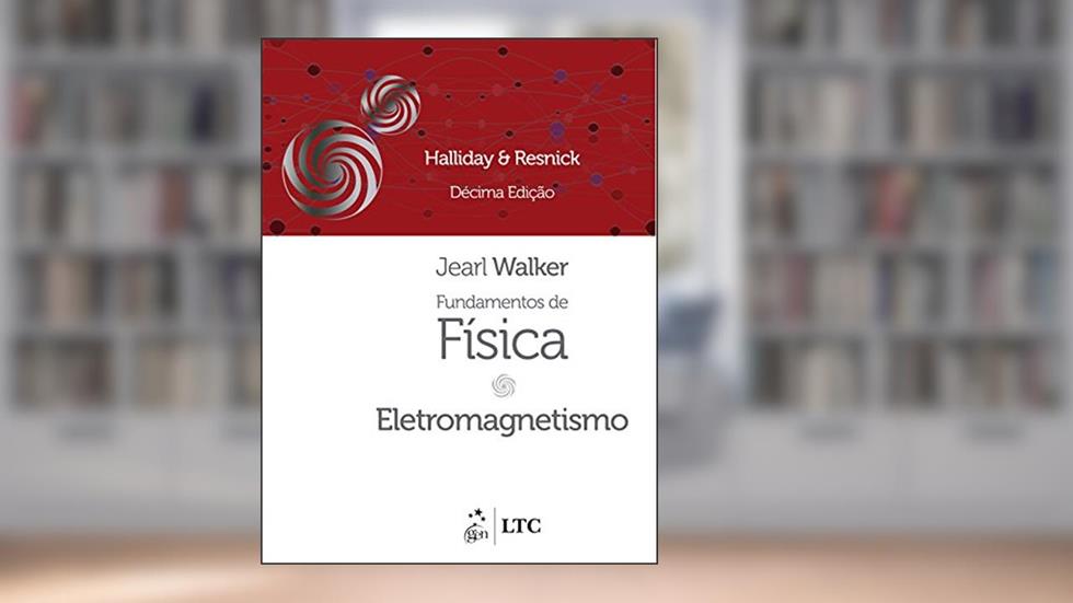 Fundamentos de Física - Eletromagnetismo - Volume 3, do autor David Halliday; Robert Resnick; Jearl Walker
