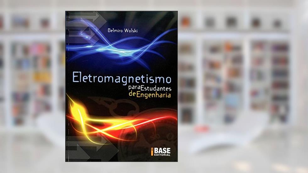 Eletromagnetismo Para Estudantes De Enge, do autor Belmiro Wolski