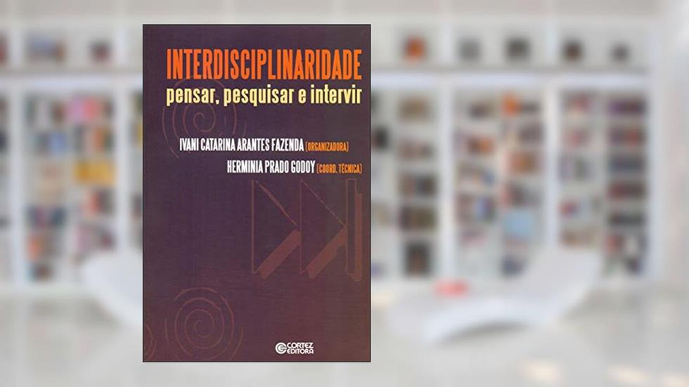 Interdisciplinaridade: pensar, pesquisar e intervir, do autor Herminia Prado Godoy
