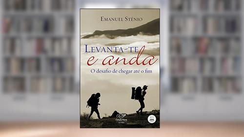 Capa de Levanta-te e anda: O desafio de chegar até o fim, do autor Emanuel Stênio