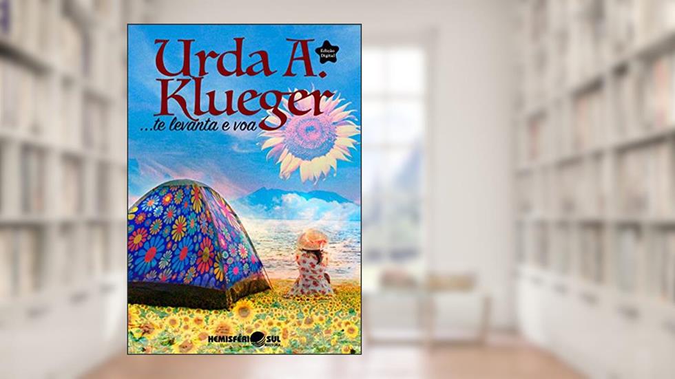 TE LEVANTA E VOA, do autor Urda Alice Klueger