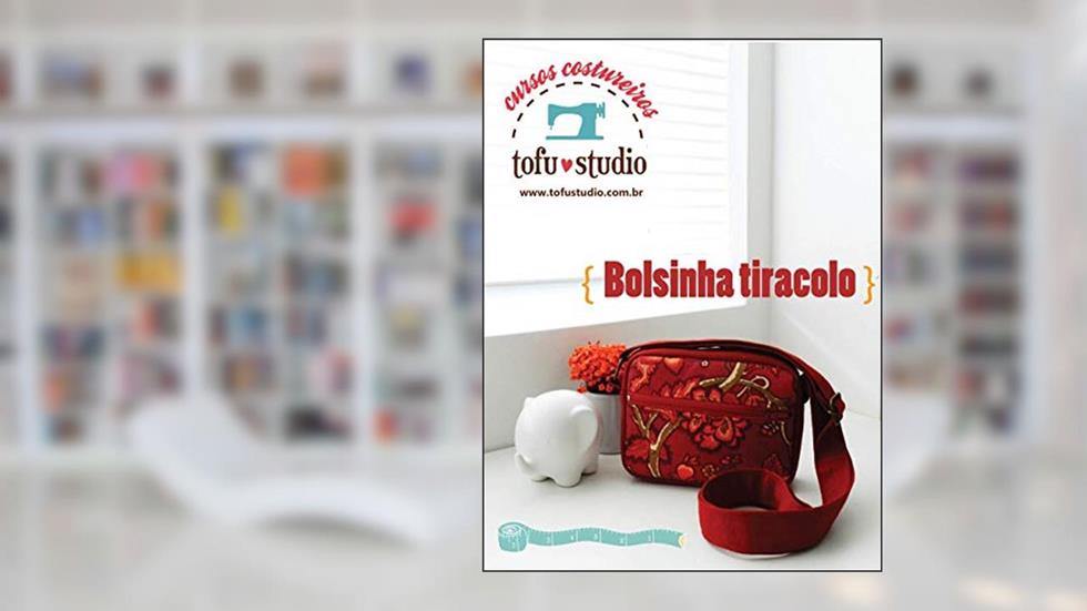 Bolsinha tiracolo: fazendo uma bolsa de tecido, do autor Yuji Sato