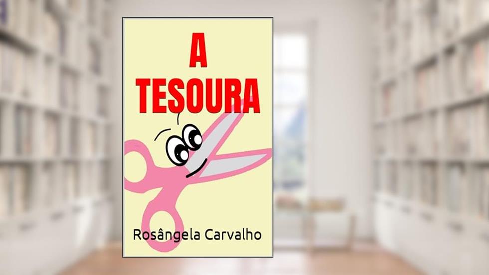 A TESOURA, do autor Rosângela Carvalho