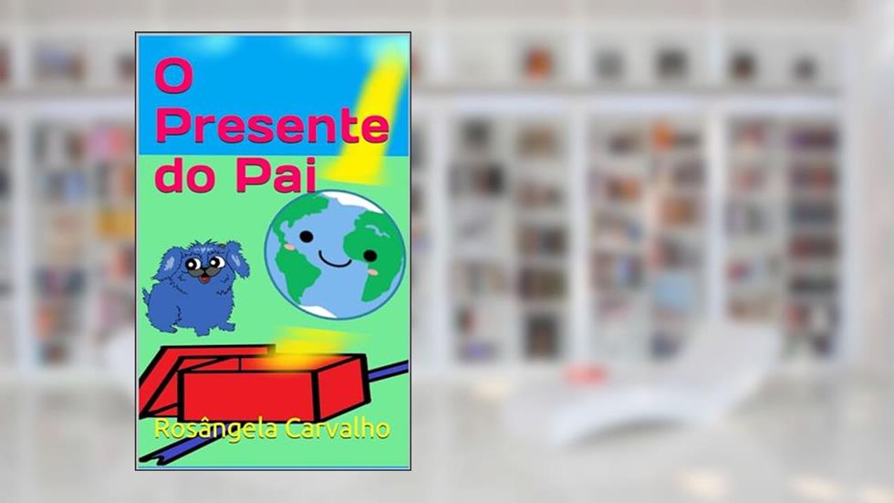O Presente do Pai, do autor Rosângela Carvalho