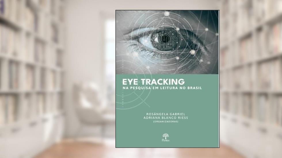 EYE TRACKING NA PESQUISA EM LEITURA NO BRASIL, do autor ROSÂNGELA GABRIEL
