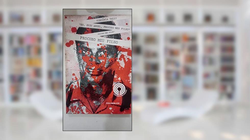 Eu Zuzu Angel Procuro Meu Filho, do autor Virginia Valli