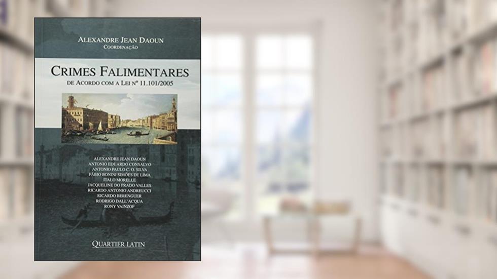 Crimes Falimentares de Acordo com a Lei N 11.1/ 2005, do autor Alexandre Daoun