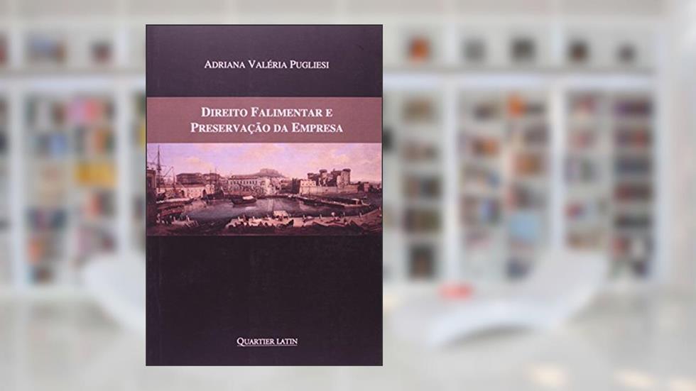Direito Falimentar e Preservação da Empresa, do autor Adriana Valkeria Pugliesi
