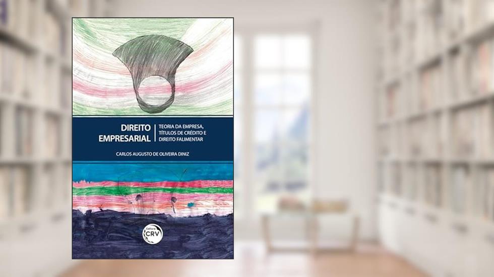 Direito empresarial: teoria da empresa, títulos de crédito e direito falimentar, do autor Carlos Augusto de Oliveira Diniz