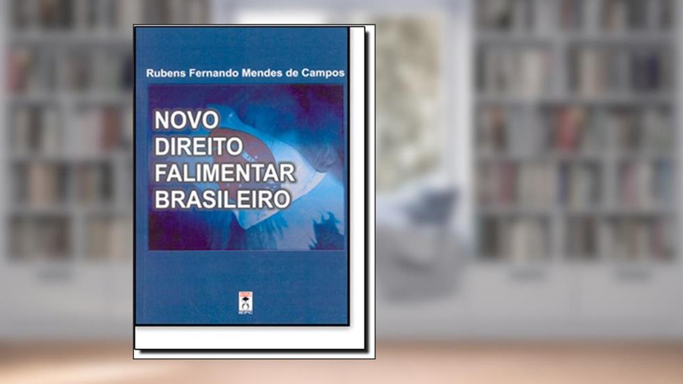 Novo Direito Falimentar Brasileiro, do autor Rubens Fernando Mendes de Campos