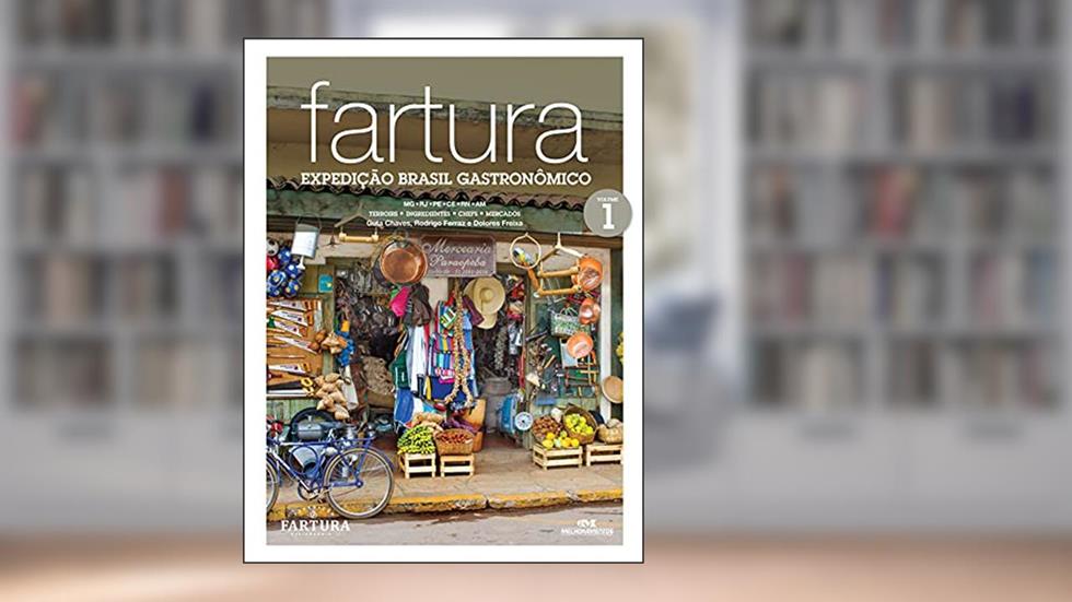 Fartura - Expedição Brasil gastronômico, Volume 1: Vol. 1, do autor Guta Chaves; Rodrigo Ferraz; Dolores Freixa