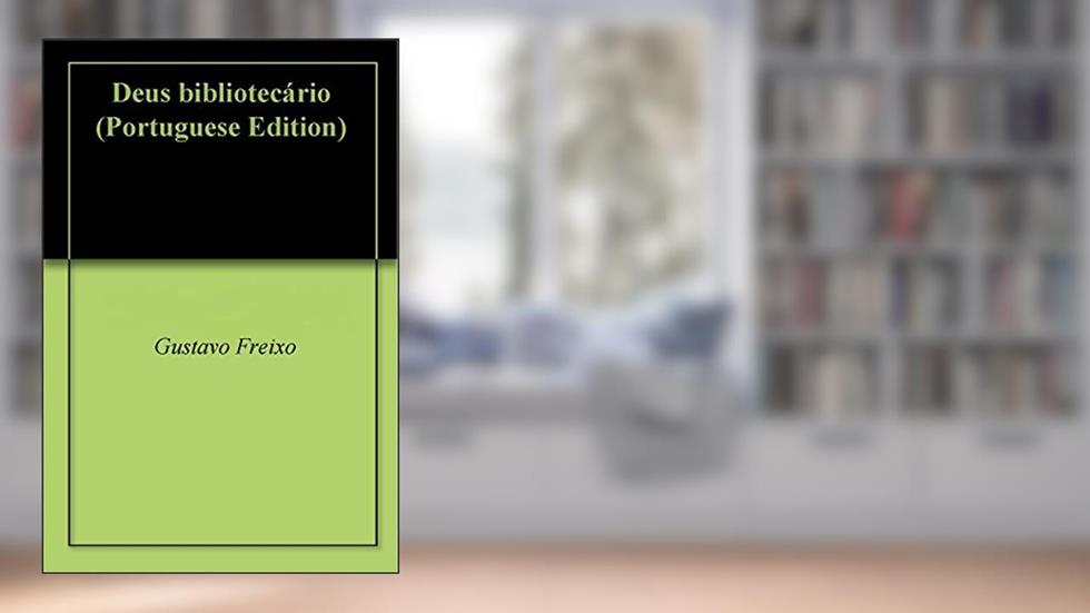 Deus bibliotecário, do autor Gustavo Freixo