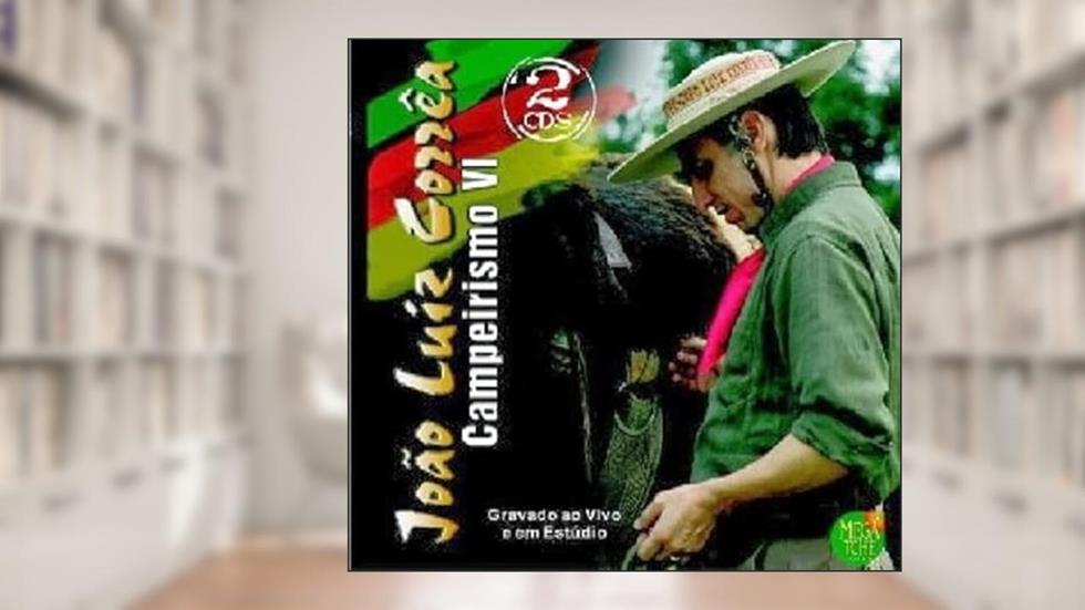 CD - João Luiz Corrêa Campeirismo VI - Duplo, do autor Não Informado