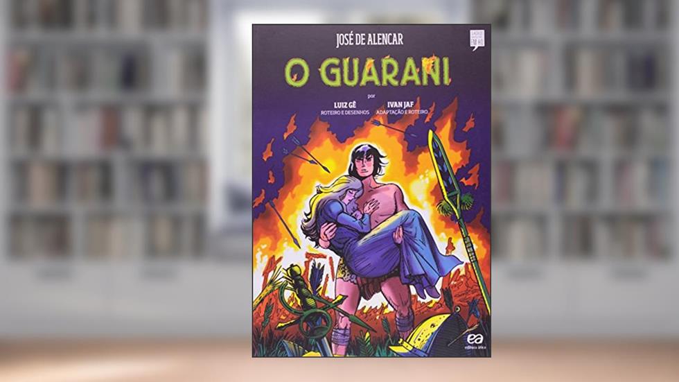 O Guarani, do autor Ivan Jaf; José de Alencar