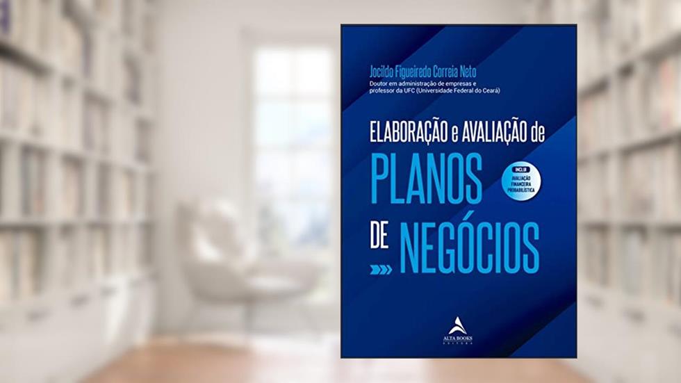 Elaboração e Avaliação de Planos de Negócios, do autor Jocildo Figueiredo Correia Neto