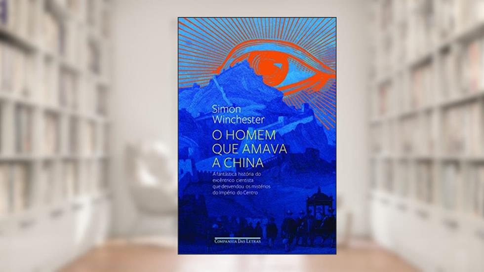 O homem que amava a China, do autor Simon Winchester
