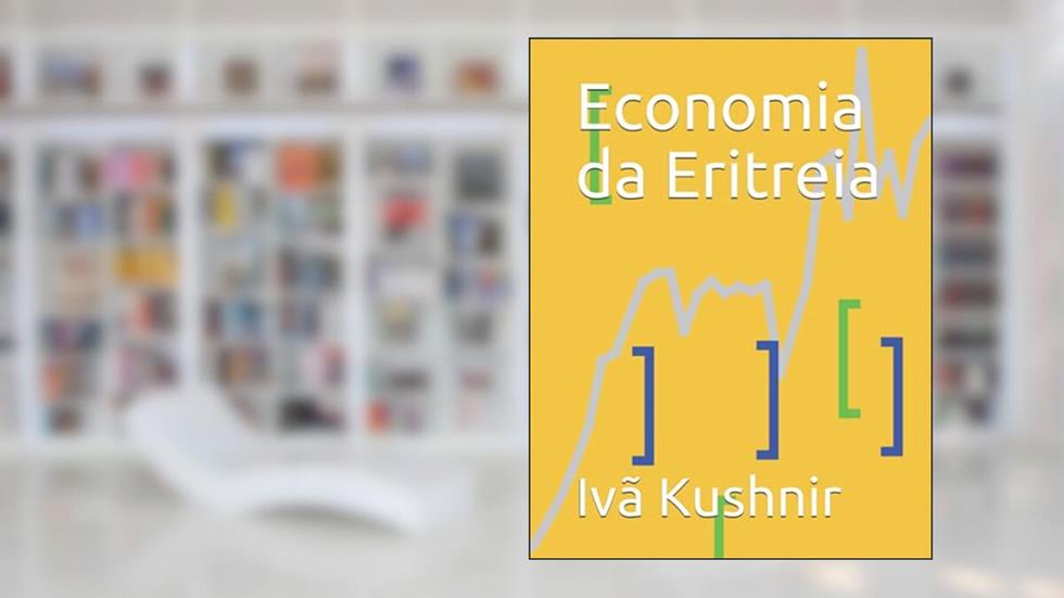 Economia da Eritreia, do autor IVã Kushnir